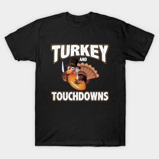 Turkeybowl, Turkey And Touchdowns Thanksgiving Football T-Shirt